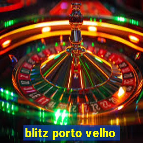 blitz porto velho